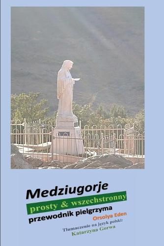 Cover image for Medziugorje prosty & wszechstronny: przewodnik pielgrzyma