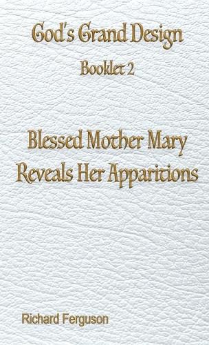 Blessed Mother Mary Reveals Her Apparitions