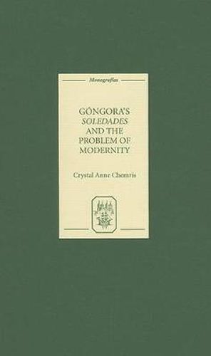 Cover image for Gongora's Soledades and the Problem of Modernity