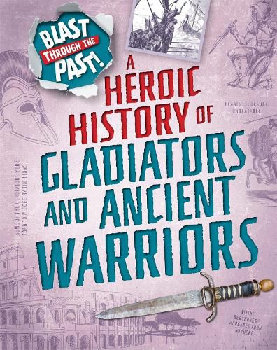 Cover image for Blast Through the Past: A Heroic History of Gladiators and Ancient Warriors