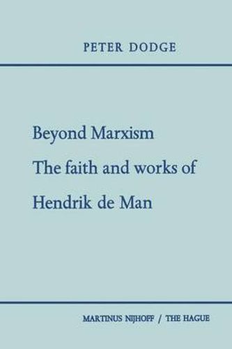 Beyond Marxism: The Faith and Works of Hendrik de Man