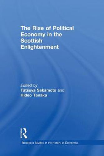 Cover image for The Rise of Political Economy in the Scottish Enlightenment