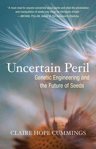 Cover image for Uncertain Peril: Genetic Engineering and the Future of Seeds