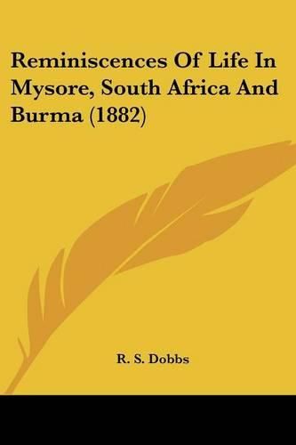 Cover image for Reminiscences of Life in Mysore, South Africa and Burma (1882)