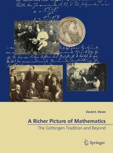 A Richer Picture of Mathematics: The Goettingen Tradition and Beyond