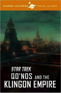 Cover image for Hidden Universe Travel Guide: Star Trek: Qo'nos and the Klingon Empire