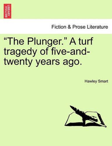 Cover image for The Plunger.  a Turf Tragedy of Five-And-Twenty Years Ago.