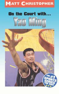 Cover image for On the Court with... Yao Ming