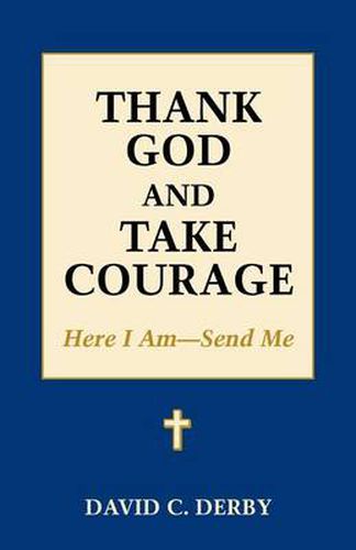 Cover image for Thank God and Take Courage: Here I Am-Send Me