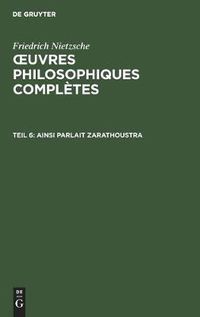 Cover image for Ainsi Parlait Zarathoustra: Un Livre Qui Est Pour Tous Et Qui n'Est Pour Personne