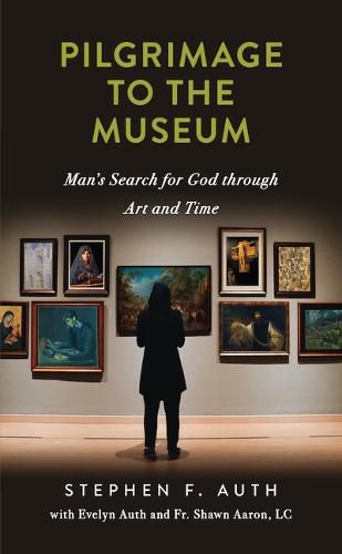 Pilgrimage to the Museum: Man's Search for God Through Art and Time