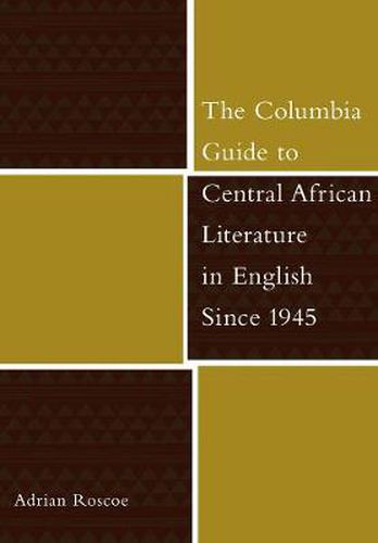 Cover image for The Columbia Guide to Central African Literature in English Since 1945