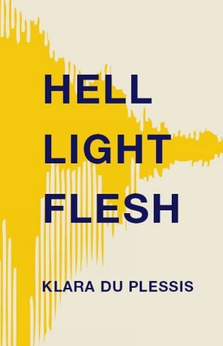 Cover image for Hell Light Flesh: Prize Culture, Evaluation, and Disability in Canadian Poetry