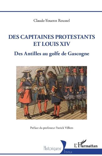 Cover image for Des capitaines protestants et Louis XIV