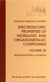 Cover image for Spectroscopic Properties of Inorganic and Organometallic Compounds: Volume 30