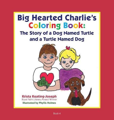 Big-Hearted Charlie's Coloring Book: The Story of a Dog Named Turtle and a Turtle Named Dog