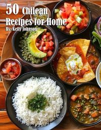 Cover image for 50 Chilean Dinner Recipes for Home