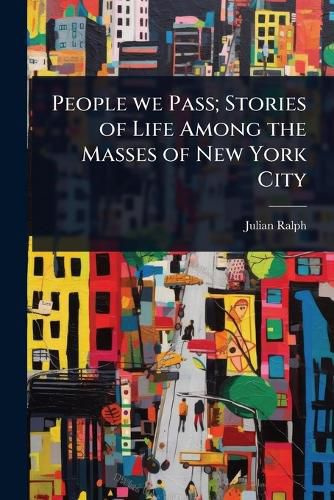 Cover image for People we Pass; Stories of Life Among the Masses of New York City