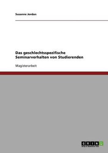 Cover image for Das geschlechtsspezifische Seminarverhalten von Studierenden