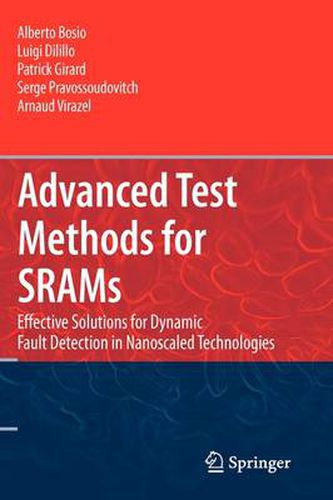 Cover image for Advanced Test Methods for SRAMs: Effective Solutions for Dynamic Fault Detection in Nanoscaled Technologies