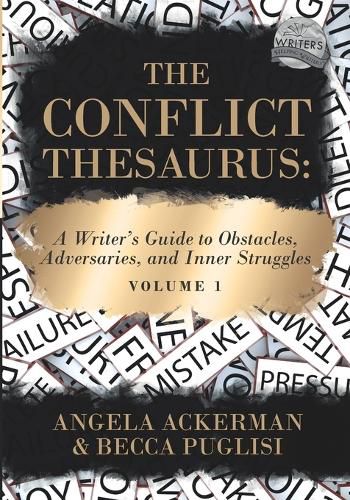 Cover image for The Conflict Thesaurus: A Writer's Guide to Obstacles, Adversaries, and Inner Struggles (Volume 1)