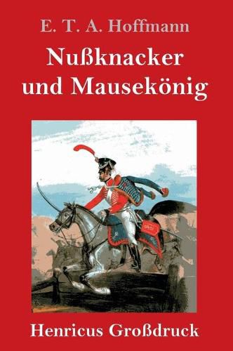 Cover image for Nussknacker und Mausekoenig (Grossdruck)