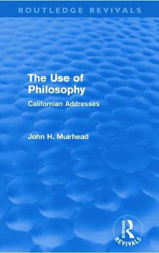 Cover image for The Use of Philosophy: Californian Addresses