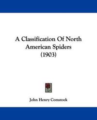 Cover image for A Classification of North American Spiders (1903)