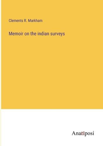 Cover image for Memoir on the indian surveys