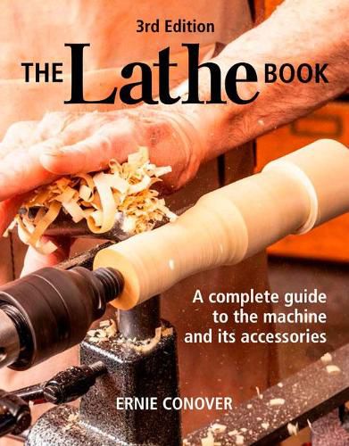 Cover image for Lathe Book, The (3rd Edition) - A Complete Guide t o the Machine and Its Accessories