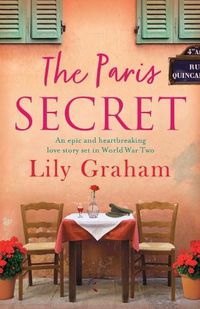 Cover image for The Paris Secret: An epic and heartbreaking love story set in World War Two