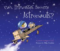 Cover image for Can Princesses Become Astronauts?