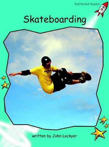 Cover image for Red Rocket Readers: Fluency Level 2 Non-Fiction Set B: Skateboarding (Reading Level 17/F&P Level J)