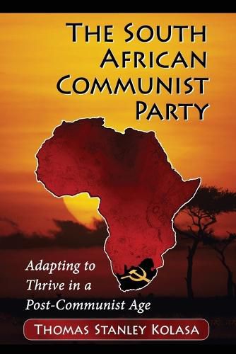 The South African Communist Party: Adapting to Thrive in a Post-Communist Age