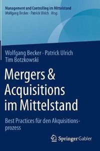 Cover image for Mergers & Acquisitions Im Mittelstand: Best Practices Fur Den Akquisitionsprozess