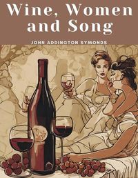 Cover image for Wine, Women and Song