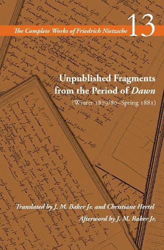 Cover image for Unpublished Fragments from the Period of Dawn (Winter 1879/80-Spring 1881)