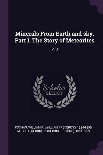 Cover image for Minerals From Earth and sky. Part I. The Story of Meteorites