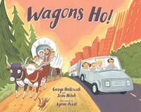 Cover image for Wagons Ho!: Then and Now on the Oregon Trail