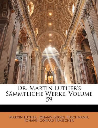 Dr. Martin Luther's Smmtliche Werke, Volume 59