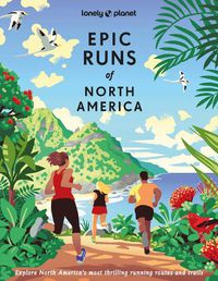 Cover image for Lonely Planet Epic Runs of North America