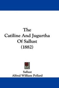 Cover image for The Catiline and Jugurtha of Sallust (1882)