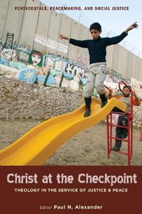 Cover image for Christ at the Checkpoint: Theology in the Service of Justice and Peace