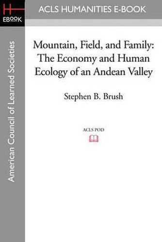 Cover image for Mountain, Field, and Family: The Economy and Human Ecology of an Andean Valley