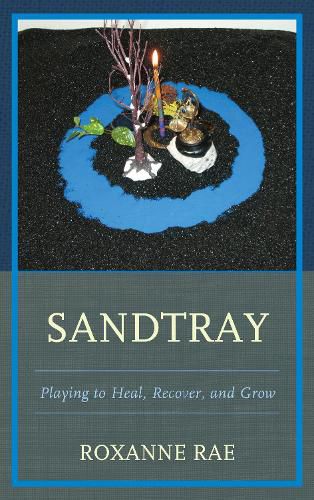 Cover image for Sandtray: Playing to Heal, Recover, and Grow