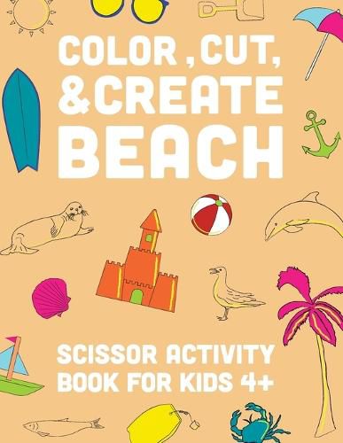 Cover image for Color, Cut, & Create Beach Scissor