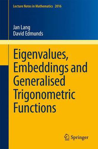 Eigenvalues, Embeddings and Generalised Trigonometric Functions