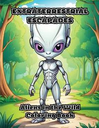 Cover image for Extraterrestrial Escapades