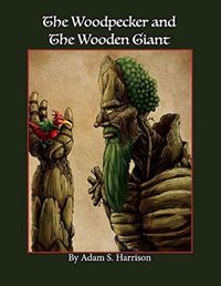 Cover image for The Woodpecker and the Wooden Giant