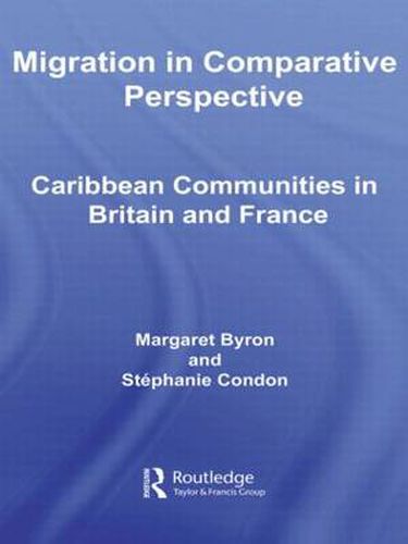 Cover image for Migration in Comparative Perspective: Caribbean Communities in Britain and France